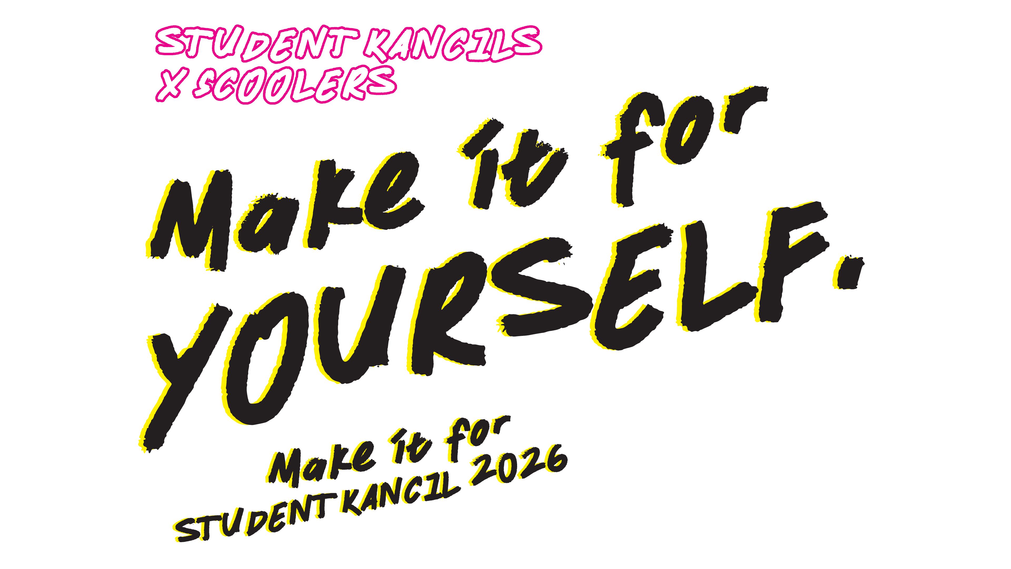 Make it for Yourself — Student Kancils × Scoolers 2026